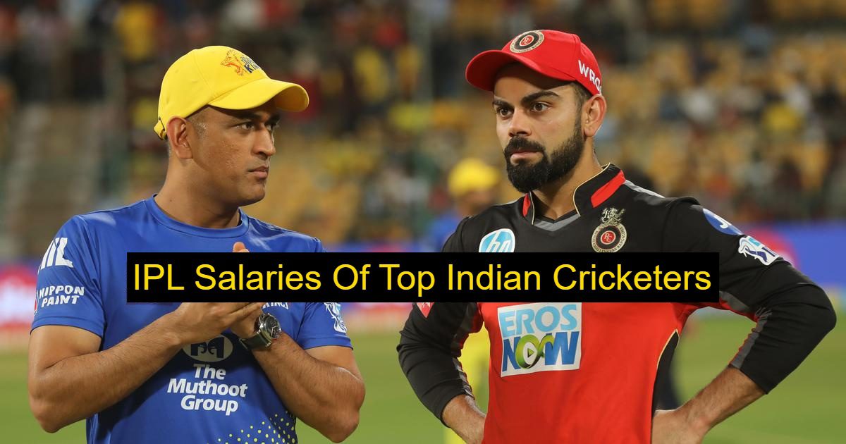 IPL Salaries Of Top Indian Cricketers