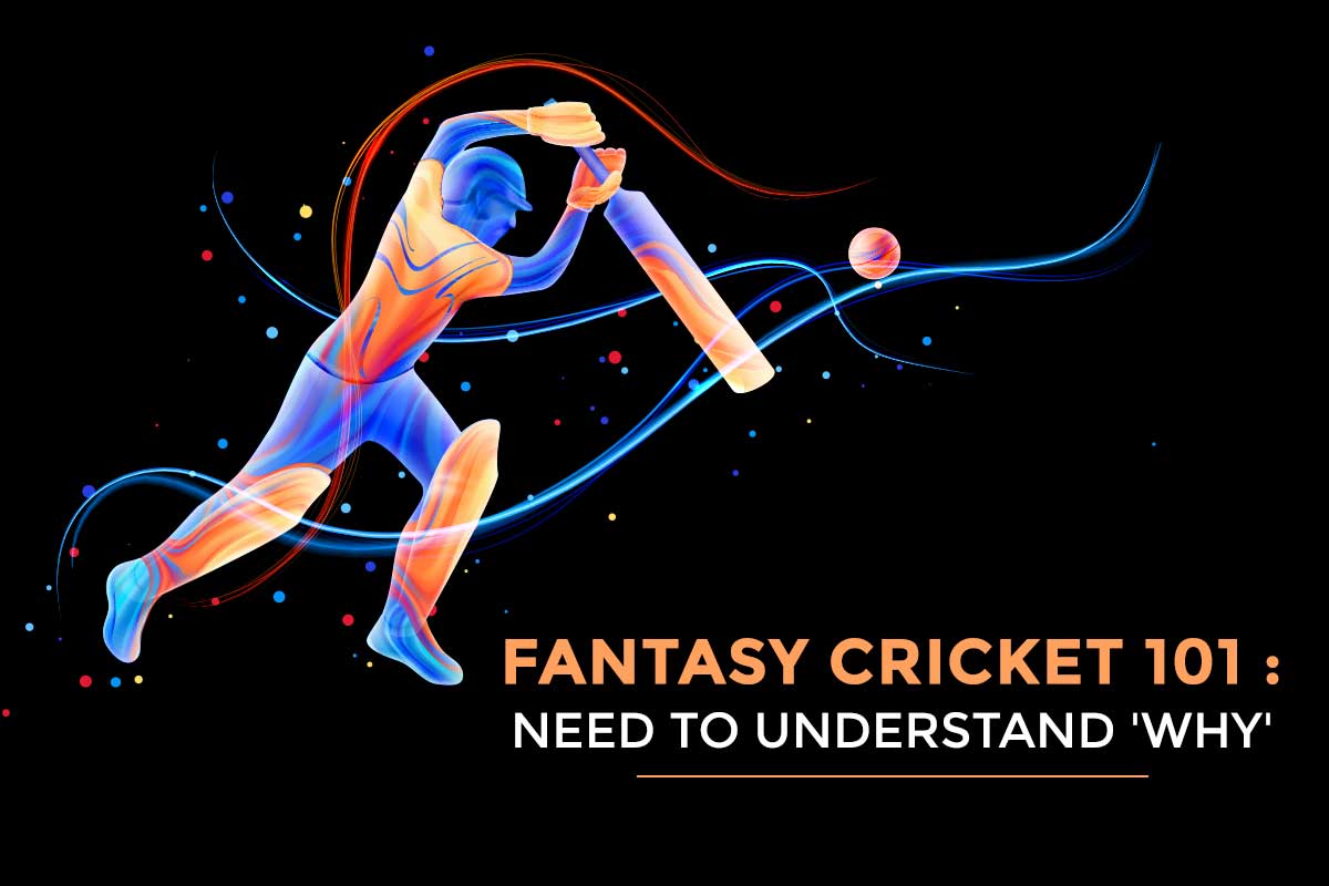 Fantasy Cricket 101: Need To Understand Why