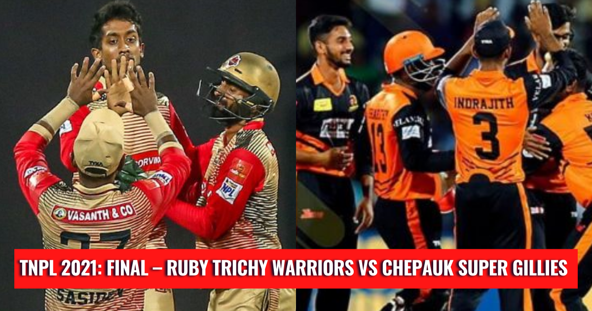 TNPL 2021 Final Ruby Trichy Warriors Vs Chepauk Super Gillies Dream11 Team Prediction 
