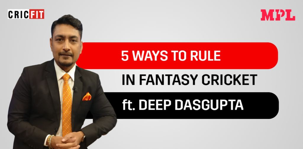 Deep Dasgupta Suggests 5 Ways To Rule MPL Fantasy Cricket