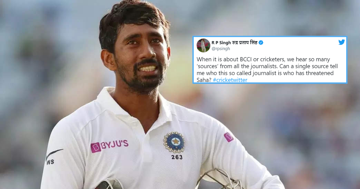 “Neither Respected Nor A Journalist”- Indian Cricket Fraternity Asks Wriddhiman Saha To Name The Journalist Who Threatened Him