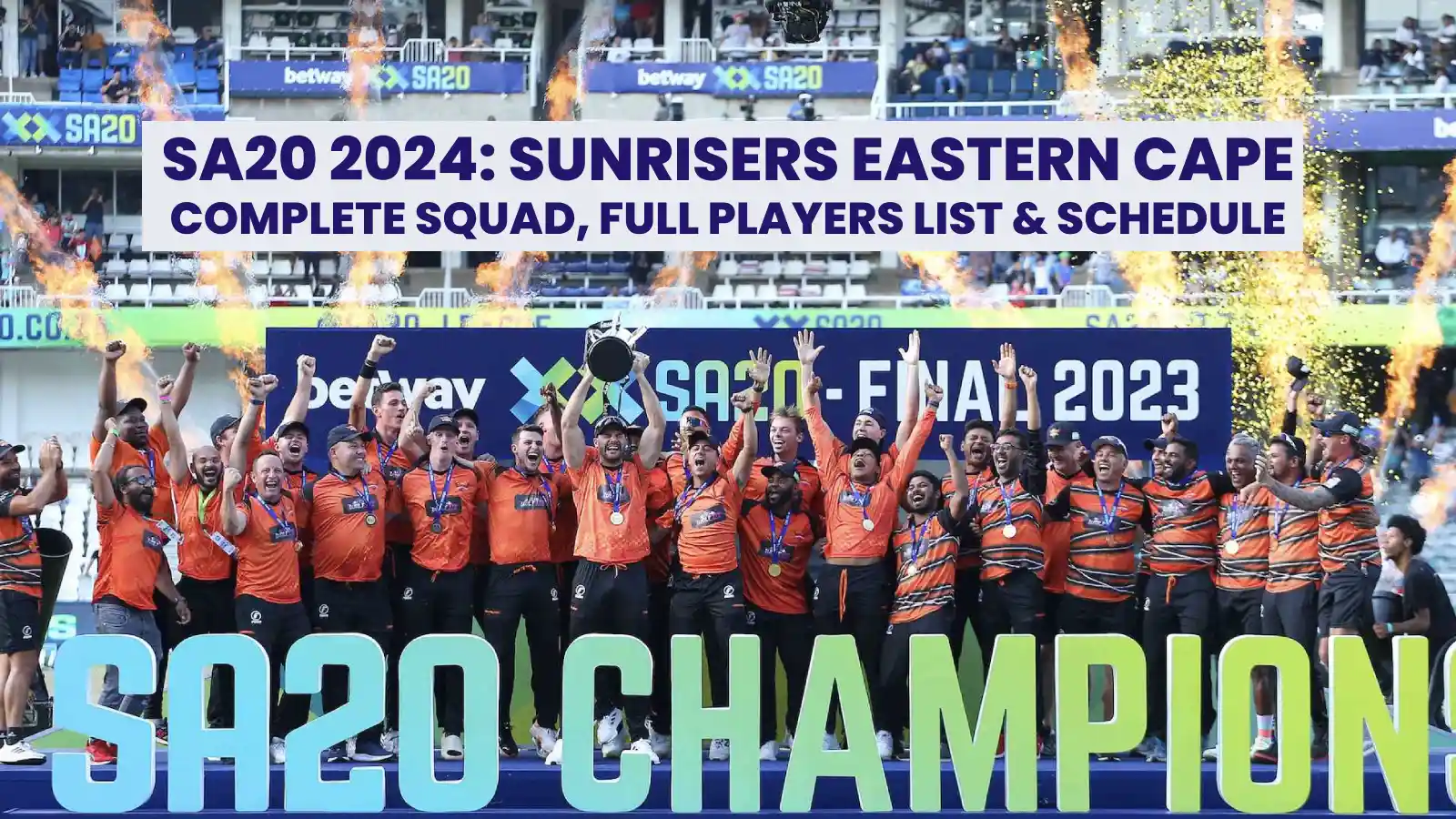SA T20 2024 Final: Sunrisers Eastern Cape Defend Title With A Resounding Win